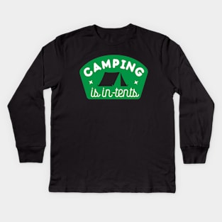 Camping is in-tents Kids Long Sleeve T-Shirt